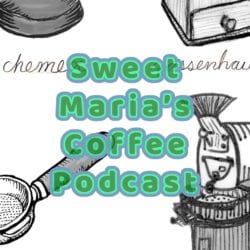 Sweet Maria's Coffee Podcast