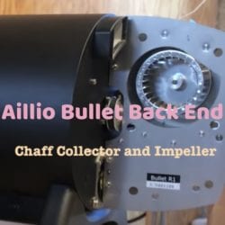 Aillio Bullet Chaff Collector and Impeller Fan Video