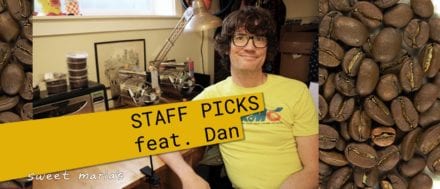 staff picks featuring dan