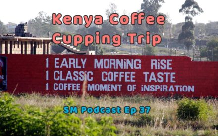 Kenya Coffee Cupping Trip Podcast Episode 37